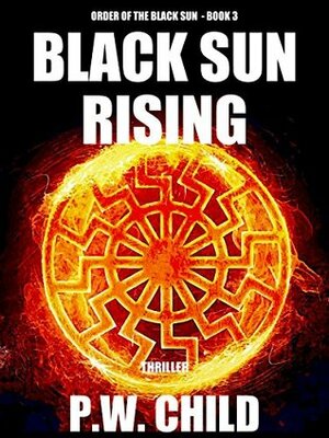 Black Sun Rising by Preston W. Child