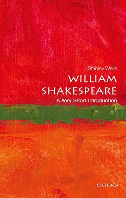 William Shakespeare: A Very Short Introduction by Stanley Wells