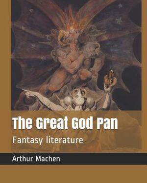 The Great God Pan: Fantasy Literature by Arthur Machen