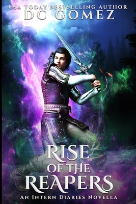 Rise of the Reapers: An Intern Diaries Novella by D. C. Gomez