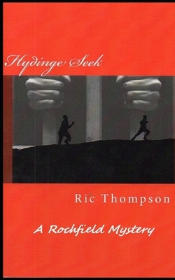 Hydinge Seek: A Rochfield Mystery by Ric Thompson