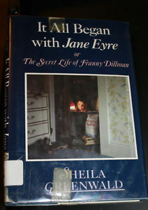 It All Began with Jane Eyre: Or, the Secret Life of Franny Dillman by Sheila Greenwald