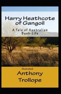 Harry Heathcote of Gangoil Illustrated by Anthony Trollope