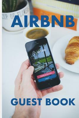 Airbnb Guest Book: Guest Reviews for Airbnb, Homeaway, Bookings, Hotels, Cafe, B&b, Motel - Feedback & Reviews from Guests, 100 Page. Gre by David Duffy