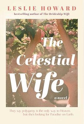 The Celestial Wife by Leslie Howard