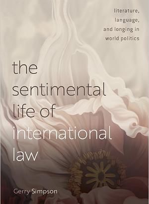 The Sentimental Life of International Law by Gerry Simpson