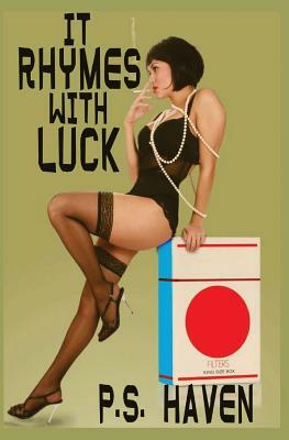 It Rhymes with Luck by P. S. Haven