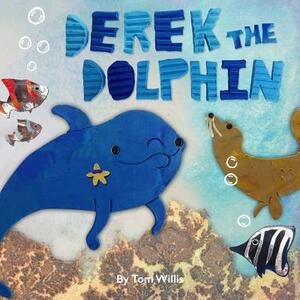 Derek the Dolphin by Tom Willis