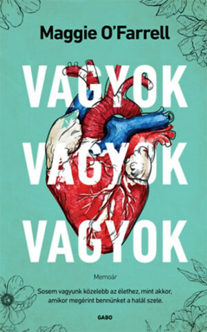 Vagyok, \u200bvagyok, vagyok by Maggie O'Farrell