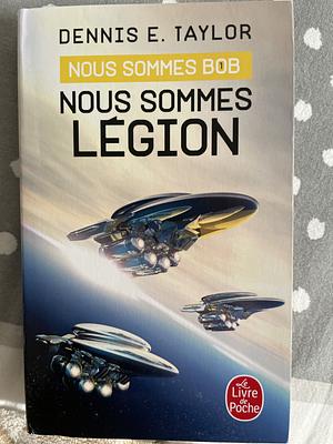 Nous sommes Légion (nous sommes Bob) by Dennis E. Taylor