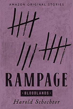 Rampage by Harold Schecter, Harold Schecter