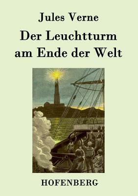 Der Leuchtturm am Ende der Welt by Jules Verne