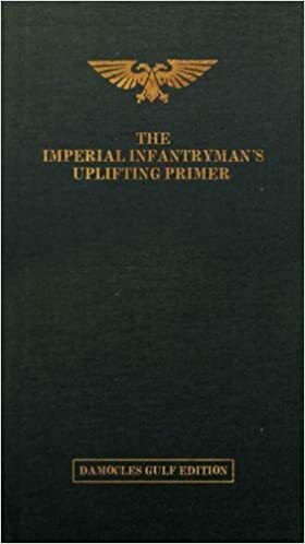 The Imperial Infantryman's Uplifting Primer: The Damocies Gulf Edition by Matt Ralphs