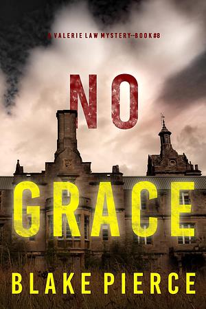 No Grace by Blake Pierce