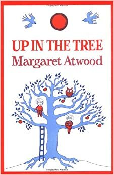 No Alto da Árvore / Up in the Tree by Margaret Atwood