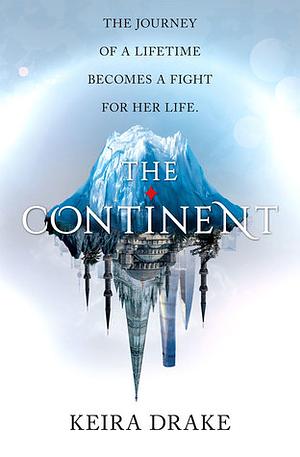 The Continent by Keira Drake