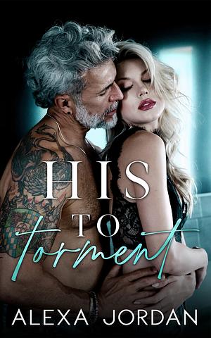 His to Torment  by Alexa Jordan