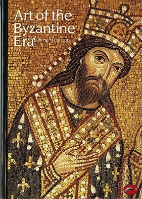 Art of the Byzantine Era by David Talbot Rice