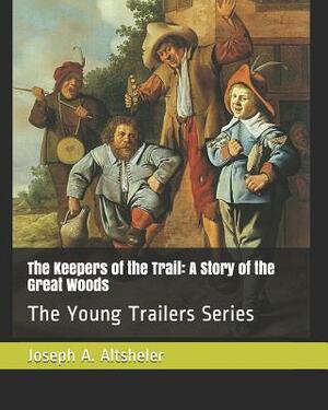 The Young Trailers: A Story of Early Kentucky by Joseph a. Altsheler