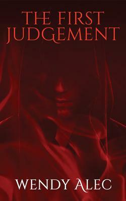 The First Judgement by Wendy Alec