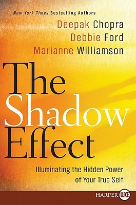 The Shadow Effect Lp by Deepak Chopra, Debbie Ford, Marianne Williamson