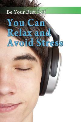 You Can Relax and Avoid Stress by Mike George