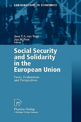 Social Security and Solidarity in the European Union: Facts, Evaluations, and Perspectives by 