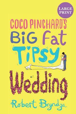 Coco Pinchard's Big Fat Tipsy Wedding by Robert Bryndza