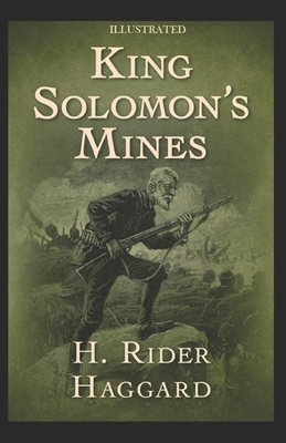 King Solomon's Mines Illustrated by H. Rider Haggard