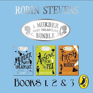 A Murder Most Unladylike Bundle: Books 1, 2 and 3 by Robin Stevens