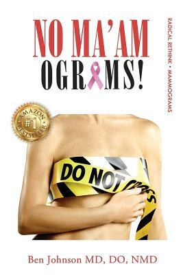 No Ma'amograms: Radical Rethink on Mammograms by Johnson