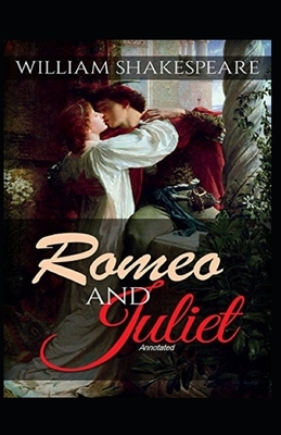 Romeo and Juliet Annotated by William Shakespeare