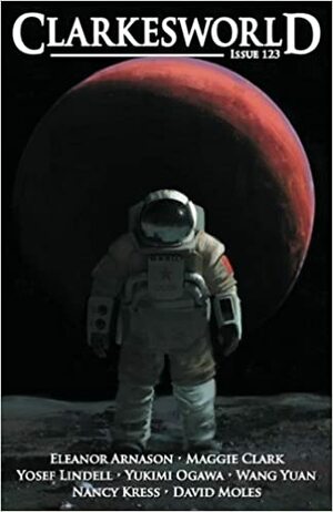 Clarkesworld Magazine, Issue 123 by Wang Yuan, Chris Urie, David Moles, Maggie Clark, M.L. Clark, Neil Clarke, Nancy Kress, Yosef Lindell, Ken Liu, Julie Nováková, Eleanor Arnason, Yukimi Ogawa