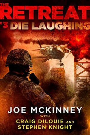 Die Laughing by Craig DiLouie, Joe McKinney, Stephen Knight