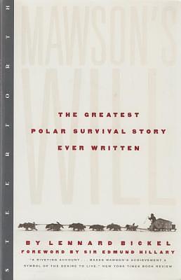 Mawson's Will: The Greatest Polar Survival Story Ever Written by Lennard Bickel