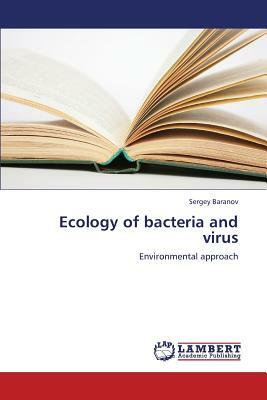 Ecology of Bacteria and Virus by Baranov Sergey