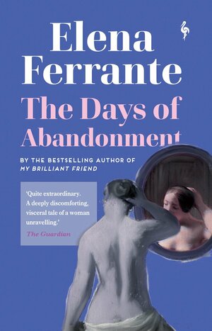 The Days of Abandonment by Elena Ferrante