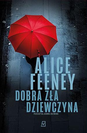 Dobra zła dziewczyna by Alice Feeney