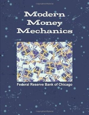 Modern Money Mechanics by Federal Reserve Bank of Chicago