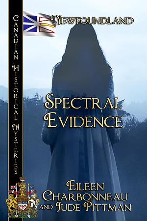 Spectral Evidence: Newfoundland by Eileen Charbonneau