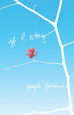 If I Stay by Gayle Forman