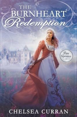 The Burnheart Redemption by Chelsea Curran