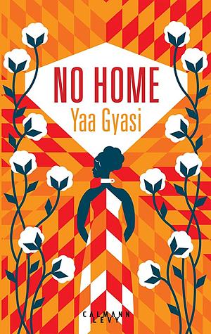 No home by Yaa Gyasi