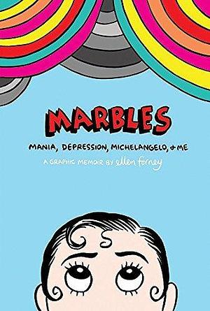 Marbles: Mania, Depression, Michelangelo and Me by Ellen Forney (15-Aug-2013) Paperback by Ellen Forney, Ellen Forney