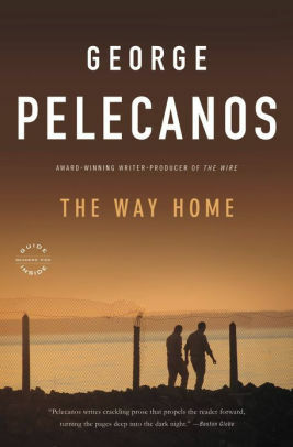 The Way Home by George Pelecanos