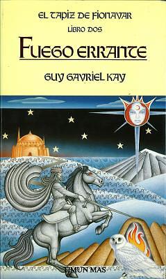 Fuego Errante by Guy Gavriel Kay