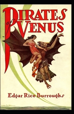 Pirates of Venus (Venus #1) Annotated by Edgar Rice Burroughs