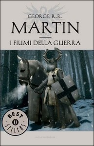 I fiumi della guerra by George R.R. Martin