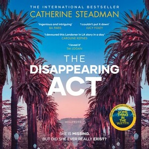 The Disappearing Act by Catherine Steadman