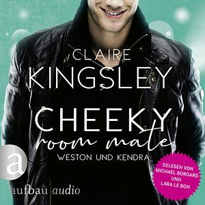 Cheeky Room Mate: Weston und Kendra by Claire Kingsley
